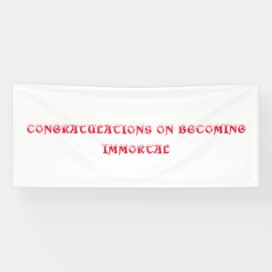banner to celebrate immortality
