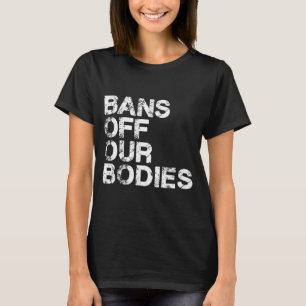 Bans Off Our Bodies Funny Middle Finger Uterus Roe T-Shirt