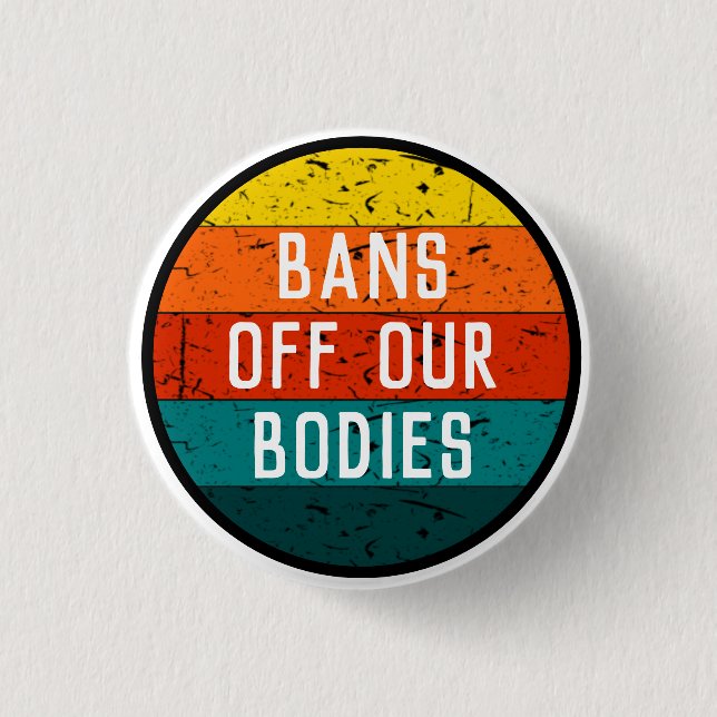 Bans Off Our Bodies Large 3 Cm Round Badge (Front)