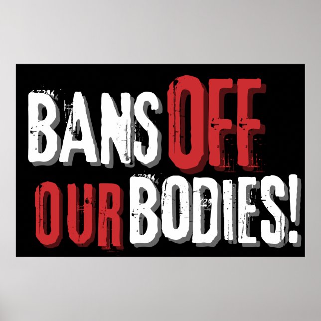 Bans Off Our Bodies Pro-Choice  Poster (Front)