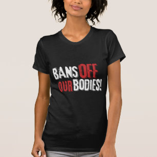 Bans Off Our Bodies Pro-Choice  T-Shirt
