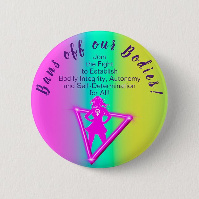 Bans Off Our Bodies! Rainbow Button Pin  (Front)