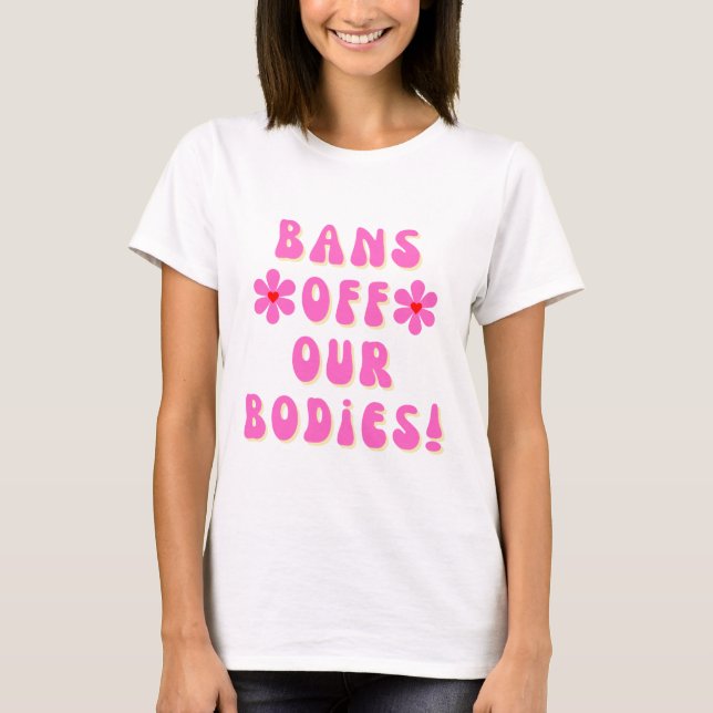 Bans Off Our Bodies Retro Pink Typography T-Shirt (Front)