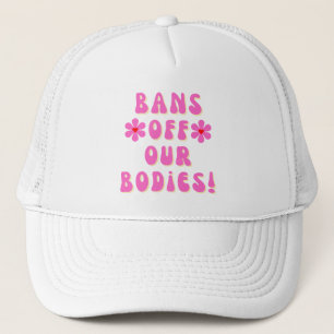 Bans Off Our Bodies Retro Pink Typography  Trucker Hat