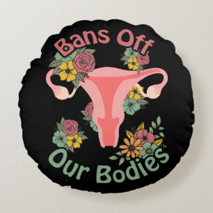 Bans Off Our Bodies Round Cushion