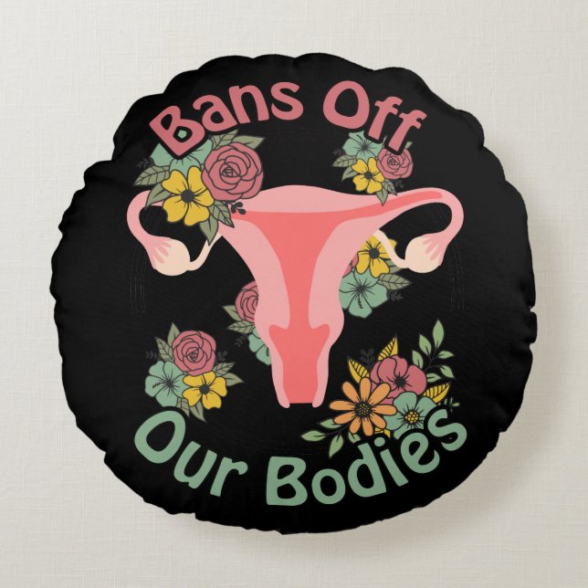 Bans Off Our Bodies Round Cushion (Front)