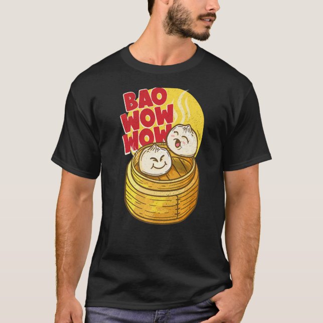 Bao Wow Wow Baozi Chinese Food Dim Sum Asian Steam T-Shirt (Front)