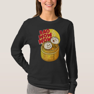 Bao Wow Wow Baozi Chinese Food Dim Sum Asian Steam T-Shirt