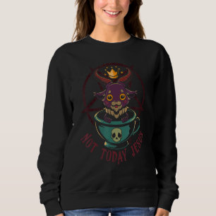 Baphomet Not Today Jesus Esoteric Cute Satanic Goa Sweatshirt