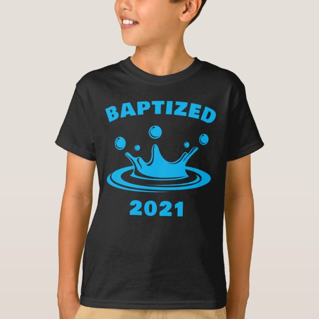 Baptised 2021 – Christian Faith Water Baptism T-Shirt (Front)