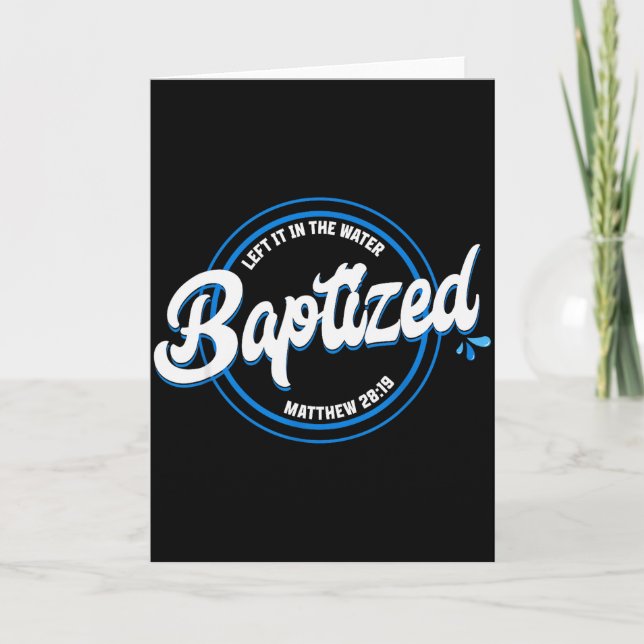 Baptised Christian Baptism Left It In The Water Ma Card (Front)