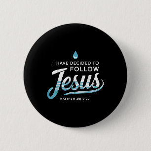 Baptised I Have Decided To Follow Jesus Baptism 6 Cm Round Badge