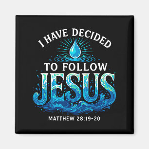 Baptised I Have Decided To Follow Jesus Baptism Magnet