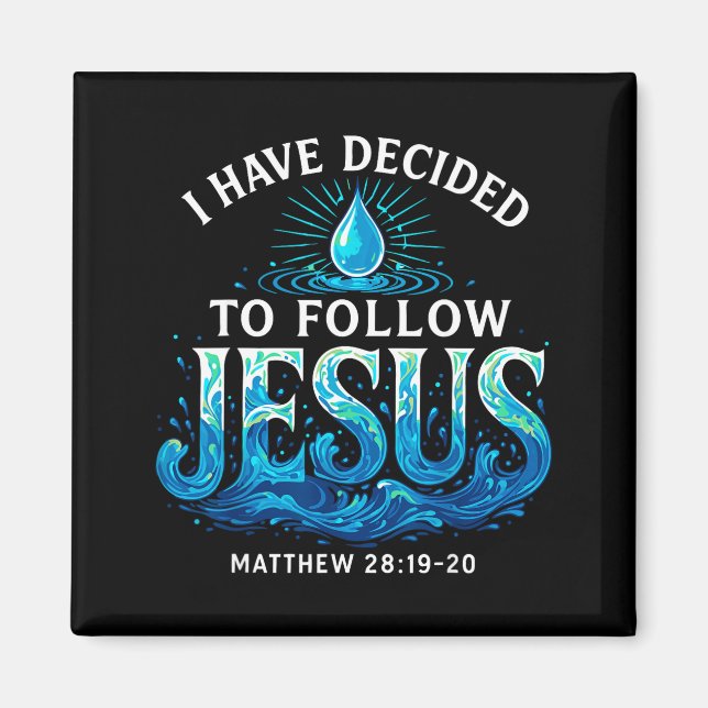 Baptised I Have Decided To Follow Jesus Baptism  Magnet (Front)