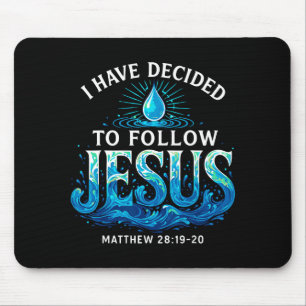 Baptised I Have Decided To Follow Jesus Baptism Mouse Pad