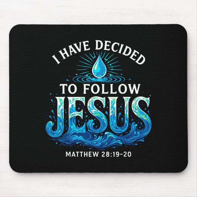 Baptised I Have Decided To Follow Jesus Baptism  Mouse Pad (Front)