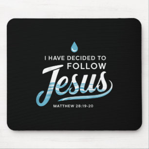 Baptised I Have Decided To Follow Jesus Baptism  Mouse Pad