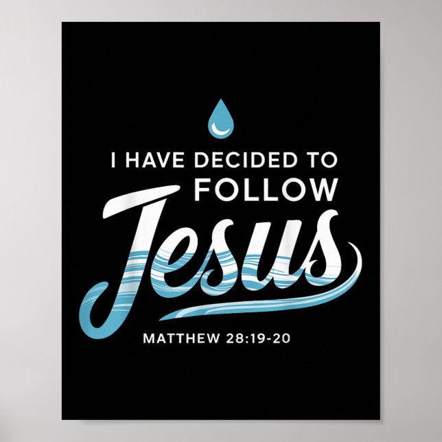 Baptised I Have Decided To Follow Jesus Baptism  Poster (Front)
