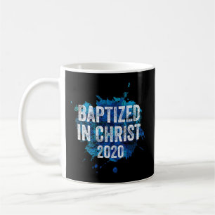 Baptised in Christ 2020 Baptism Church Christian C Coffee Mug