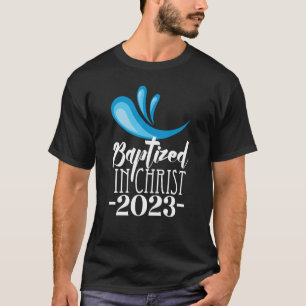 Baptised in Christ 2023 RCIA Catholic Baptism of t T-Shirt