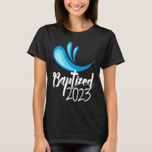 Baptised in Christ 2023 RCIA Catholic Baptism of t T-Shirt
