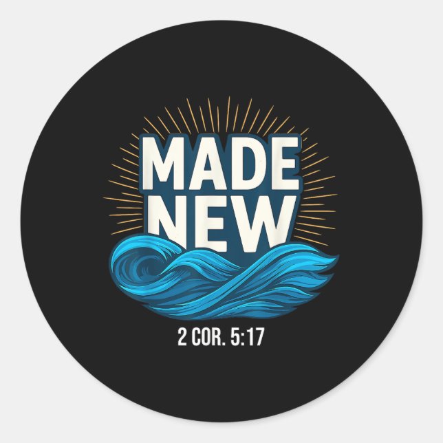 Baptised Made New Baptism  Classic Round Sticker (Front)