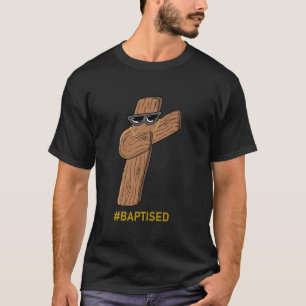Baptism Dabbing Cross Catholic Funny Religious Chr T-Shirt