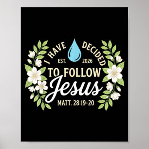 Baptism have decided to follow jesus scripture poster