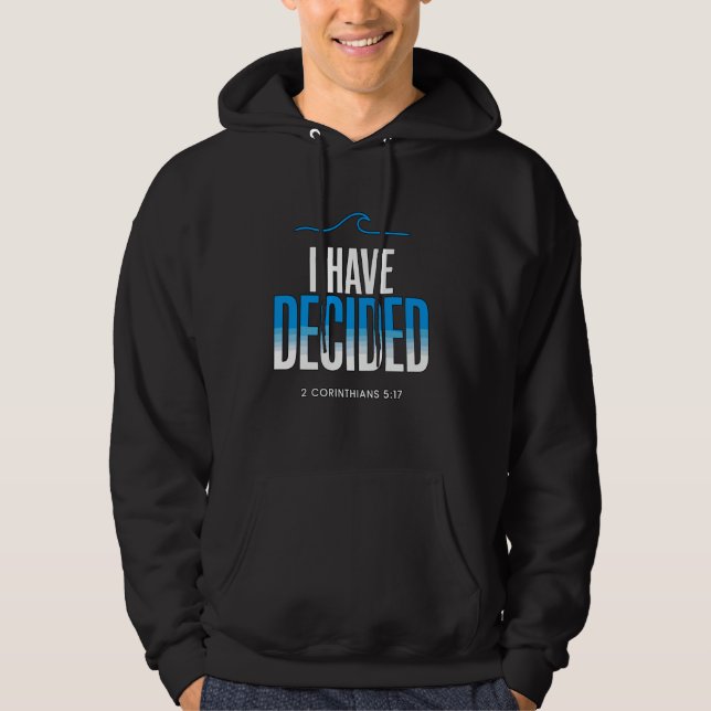 Baptism I Have Decided Baptised Hoodie (Front)