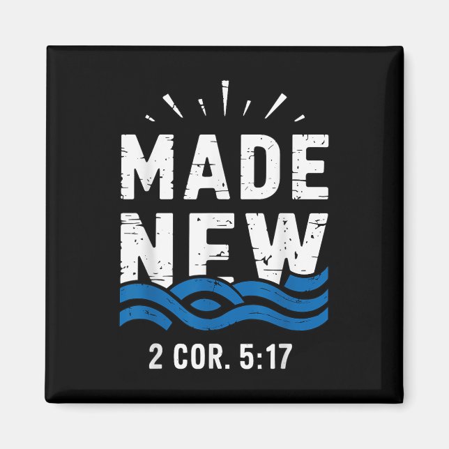 Baptism Made New 2 Cor 5-17 Baptised  Magnet (Front)