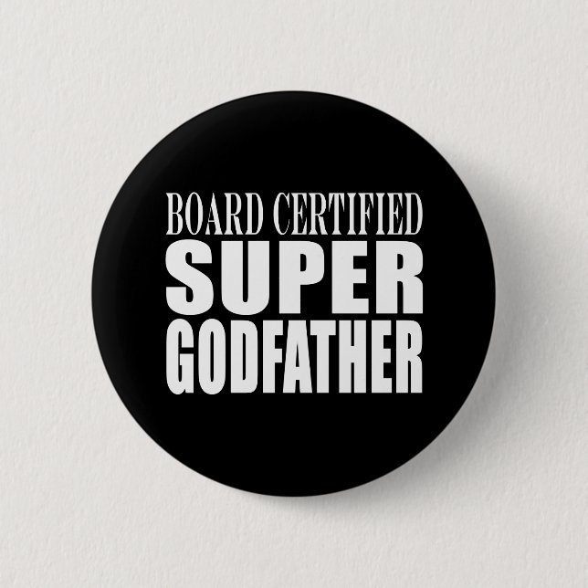 Baptism Parties : Board Certified Super Godfather 6 Cm Round Badge (Front)