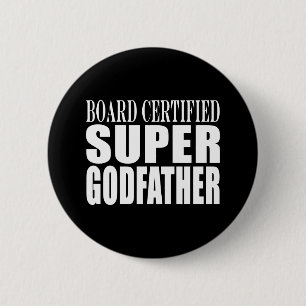 Baptism Parties : Board Certified Super Godfather 6 Cm Round Badge
