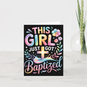 Baptism This Girl Just Got Baptised Christian Cros Card