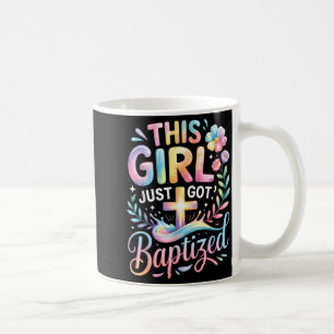 Baptism This Girl Just Got Baptized Christian Cros Coffee Mug