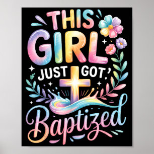 Baptism This Girl Just Got Baptized Christian Cros Poster