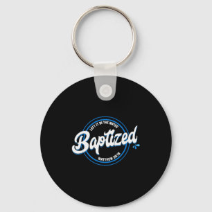 Baptized Christian Baptism Left It In The Water Ma Key Ring