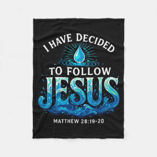 Baptized I Have Decided To Follow Jesus Baptism Fleece Blanket