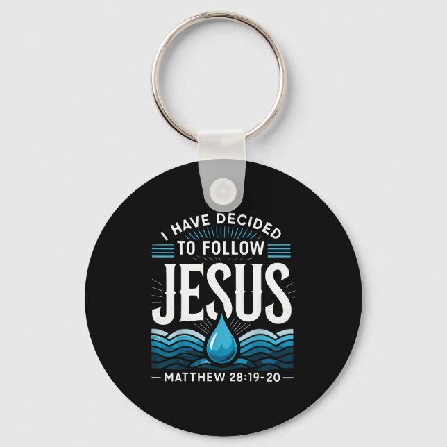 Baptized I Have Decided To Follow Jesus Baptism  Key Ring (Front)