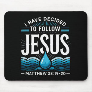 Baptized I Have Decided To Follow Jesus Baptism  Mouse Pad