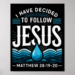 Baptized I Have Decided To Follow Jesus Baptism  Poster