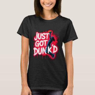 Baptized Jesus Just Got Dunked Baptism  T-Shirt