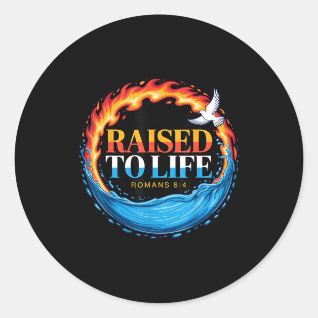 Baptized Raised To Life Romans 6-4 Christian Bapti Classic Round Sticker (Front)