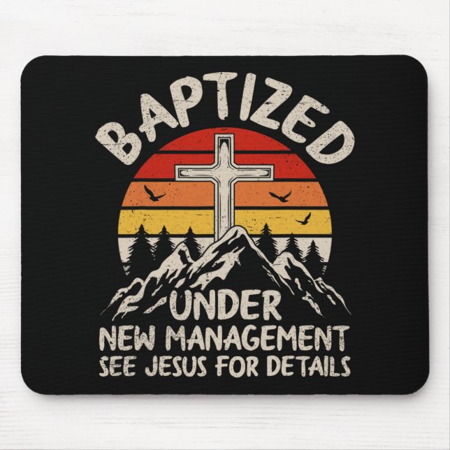 Baptized Under New Management See Jesus Baptism Ch Mouse Pad (Front)