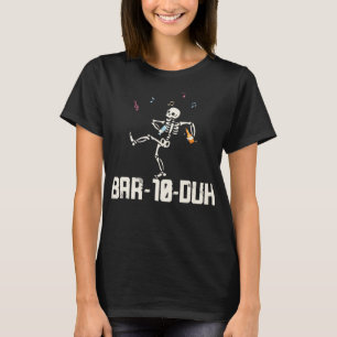 Bar 10 Duh - Bartender - Funny Cool Skeleton - Bar T-Shirt