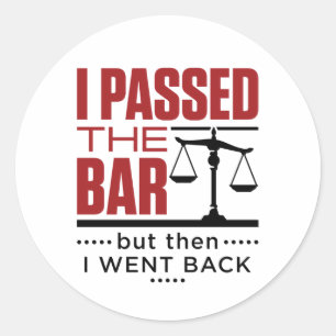 Bar Exam Funny Joke I Passed the Bar Classic Round Sticker