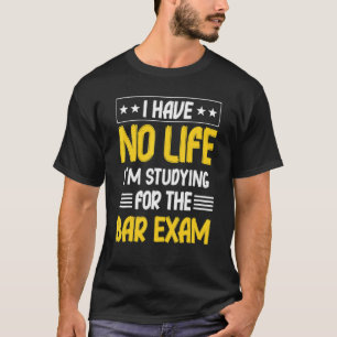 Bar Exam Law School Graduate Graduation T-Shirt