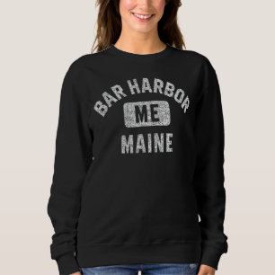 Bar Harbour ME Maine Gym Style Distressed White Pr Sweatshirt