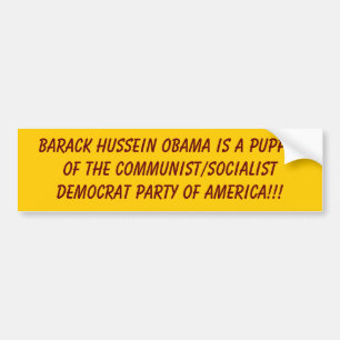 Barack Hussein Obama is a Puppet of the Communi... Bumper Sticker
