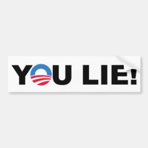 Barack Hussein Obama "YOU LIE!" bumpersticker Bumper Sticker