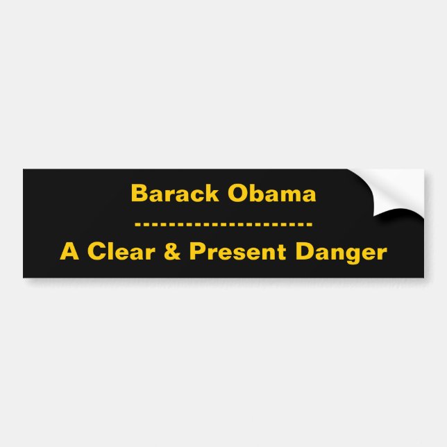 Barack Obama---------------------A Clear & Pres... Bumper Sticker (Front)